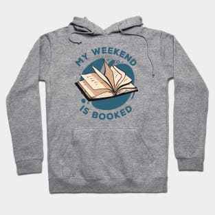 My Weekend Is Booked // Funny Reader Gift Hoodie